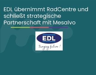 Foto: EDL übernimmt RadCentre und geht strategische Partnerschaft mit Mesalvo...